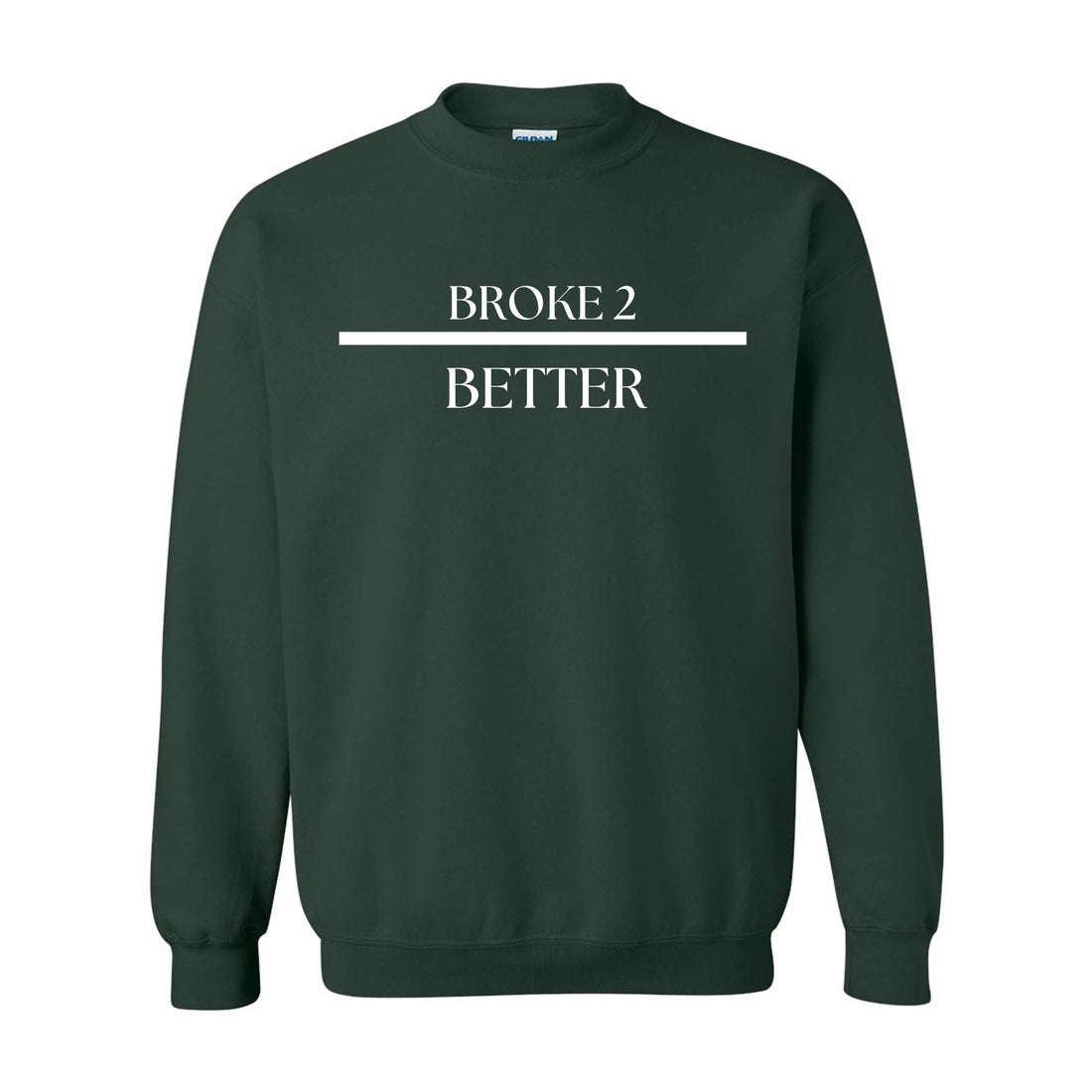 Broke 3 Better Sweatshirt