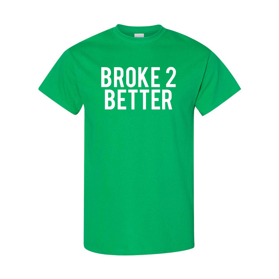 Broke 2 Better Unisex Tee