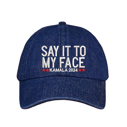 SAY IT TO MY FACE Baseball Hat