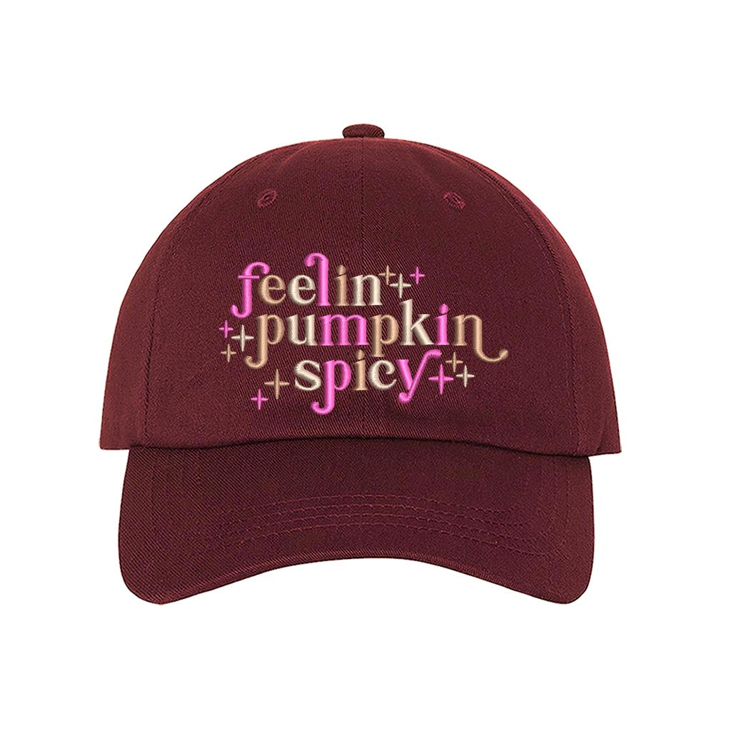 Burgundy baseball hat embroidered with the phrase feeling pumpkin spicy-DSY Lifestyle