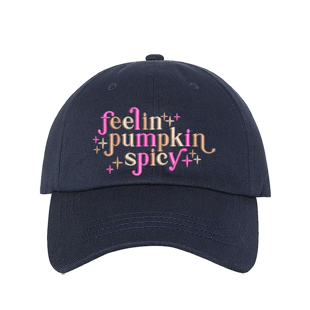 Navy baseball hat embroidered with the phrase feeling pumpkin spicy-DSY Lifestyle