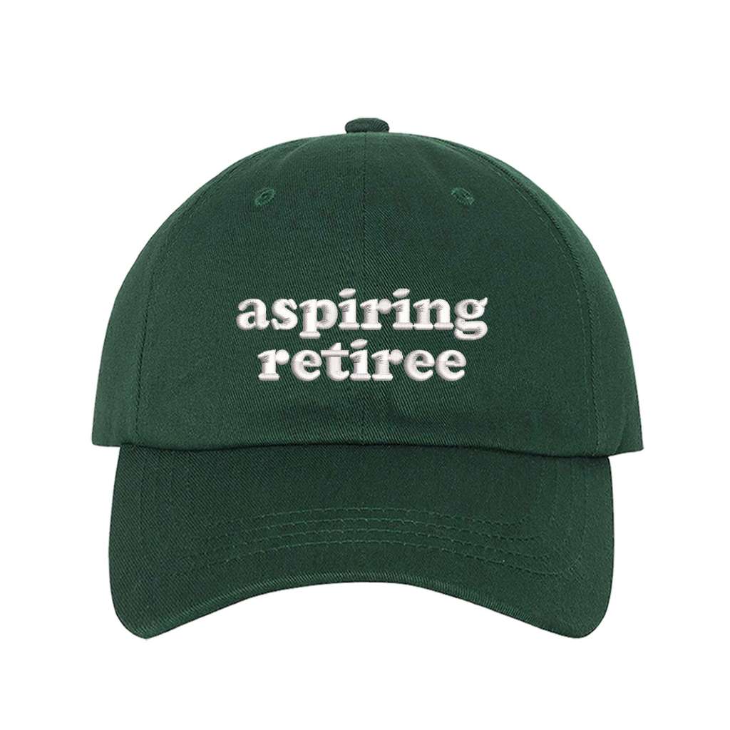 Forest Green baseball hat embroidered with the phrase aspiring retiree-DSY LIFESTYLE