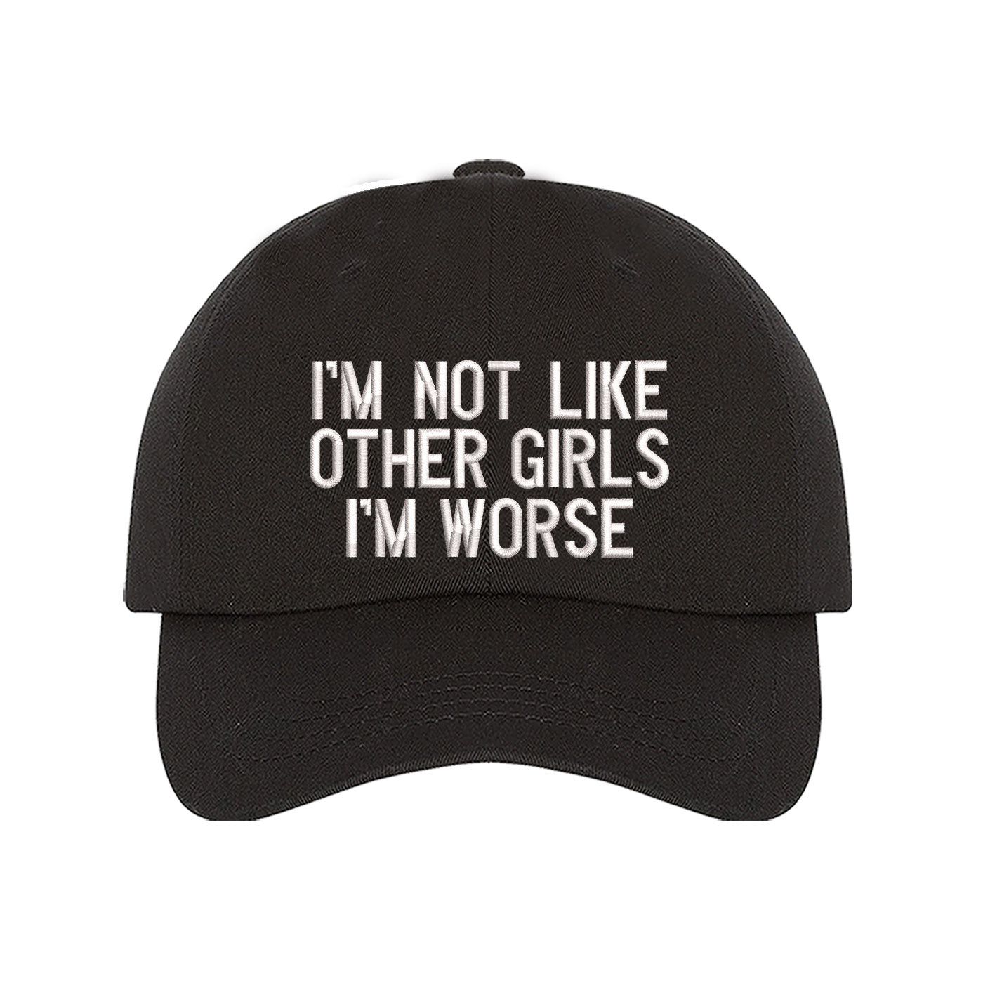 Black baseball hat embroidered with the phrase im not like other girls im worse- DSY Lifestyle