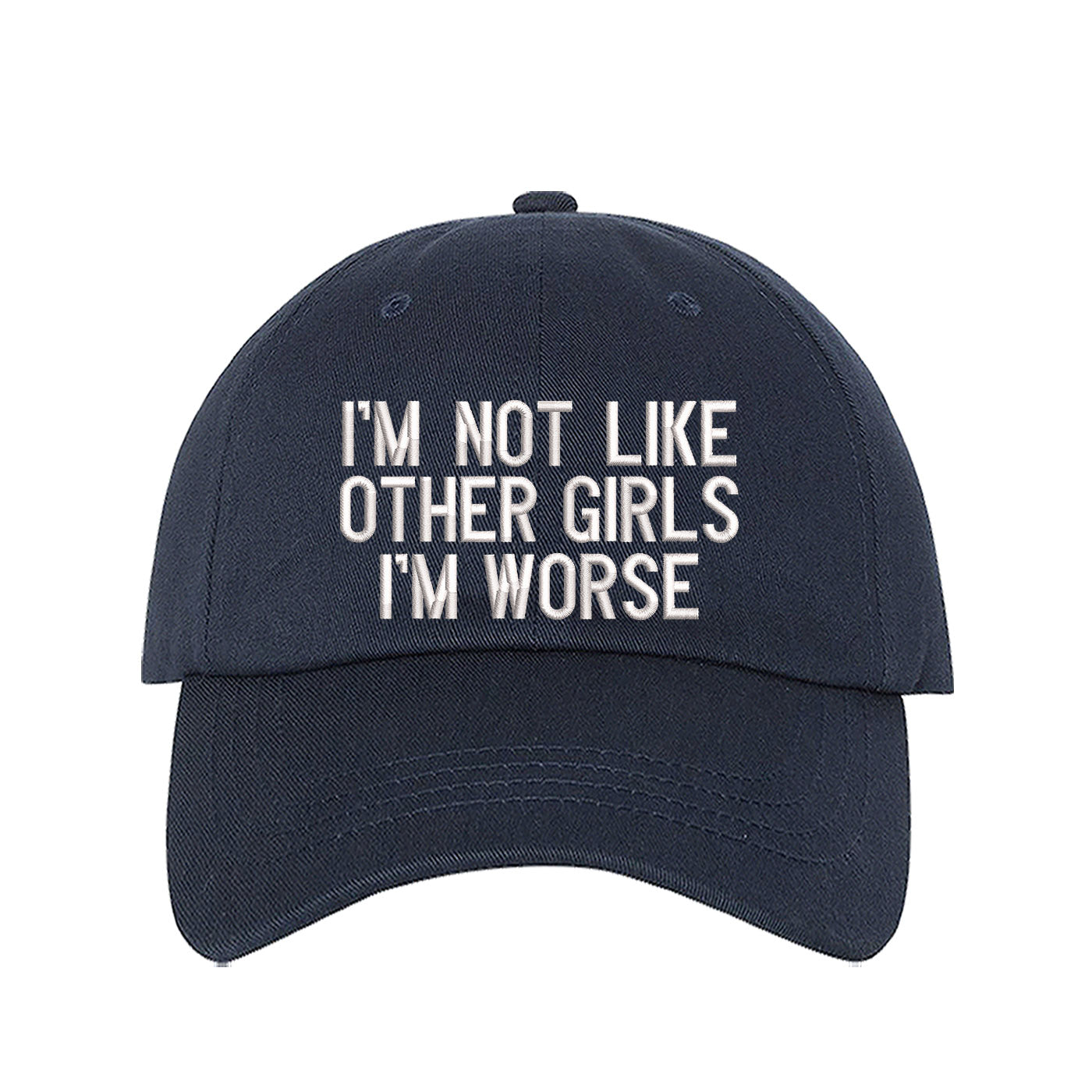 Navy Blue baseball hat embroidered with the phrase im not like other girls im worse- DSY Lifestyle