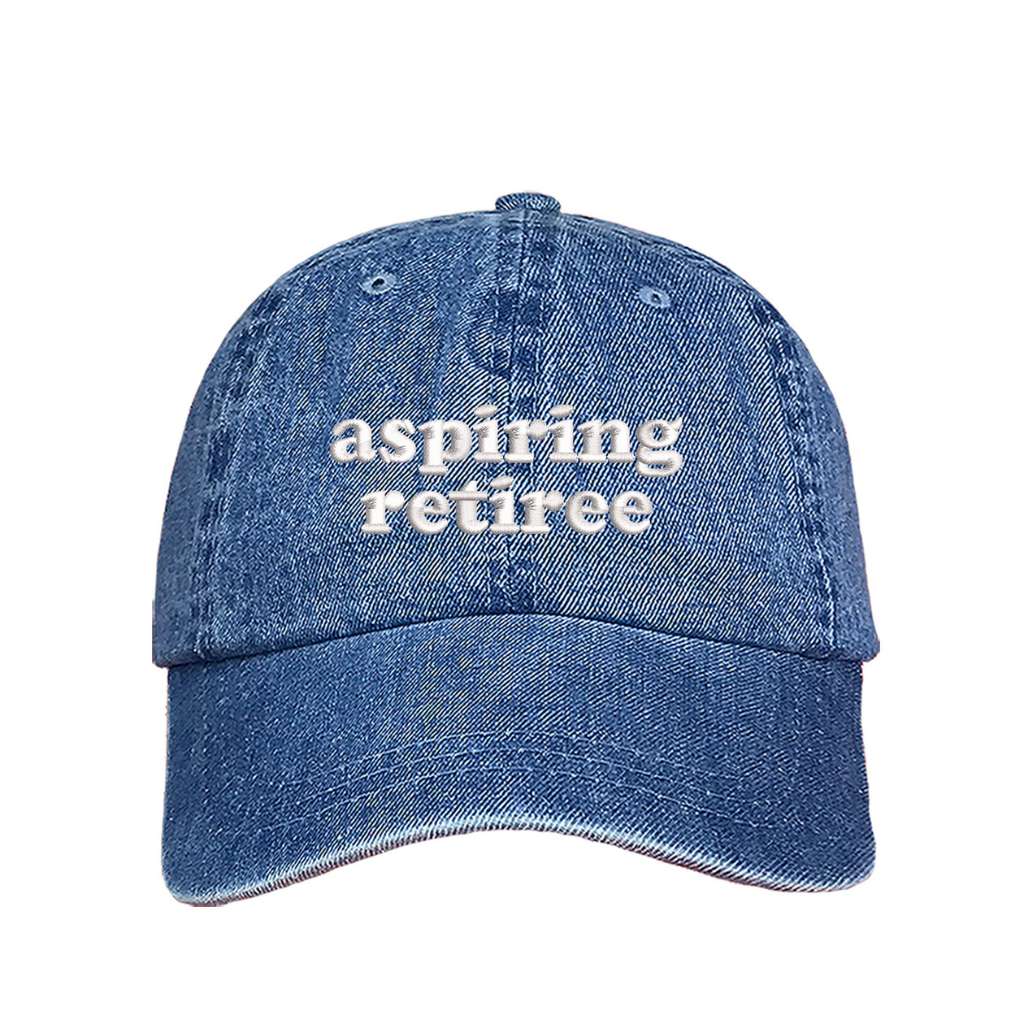 Light Denim baseball hat embroidered with the phrase aspiring retiree-DSY LIFESTYLE