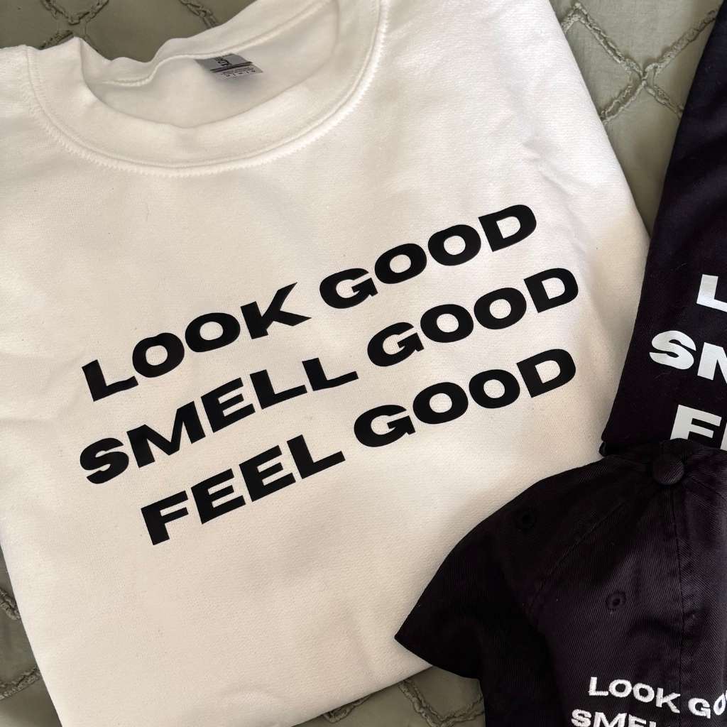 Look Good, Smell Good, Feel Good Sweatshirt - AnaScents X DSY Lifestyle