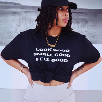 Look Good, Smell Good, Feel Good Tee - AnaScents X DSY Lifestyle