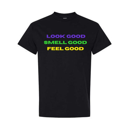 Look Good, Smell Good, Feel Good Mardi Gras Vibes Tee