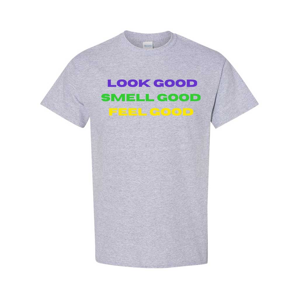 Look Good, Smell Good, Feel Good Mardi Gras Vibes Tee