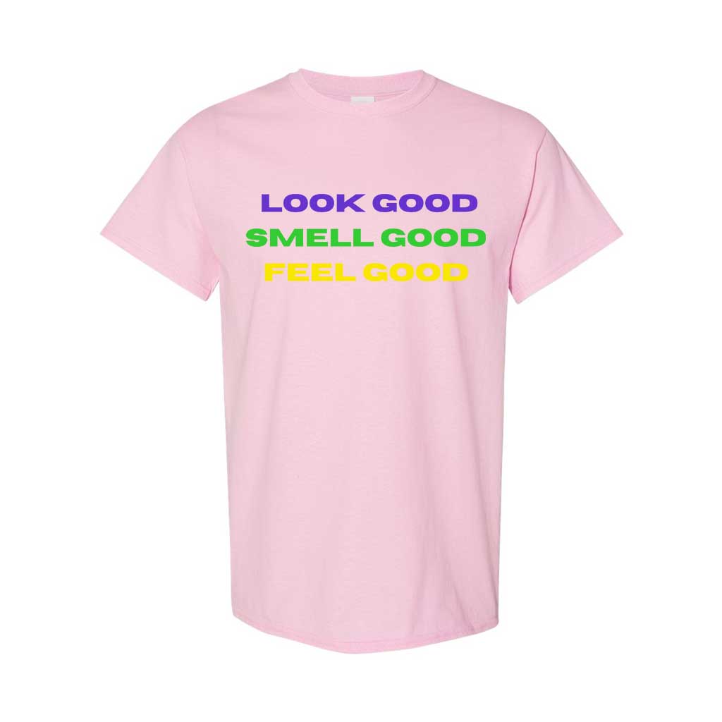 Look Good, Smell Good, Feel Good Mardi Gras Vibes Tee