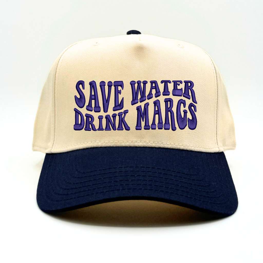 Natural with Navy Baseball Cap embroidered with Save Water Drink Margs - DSY Lifestyle