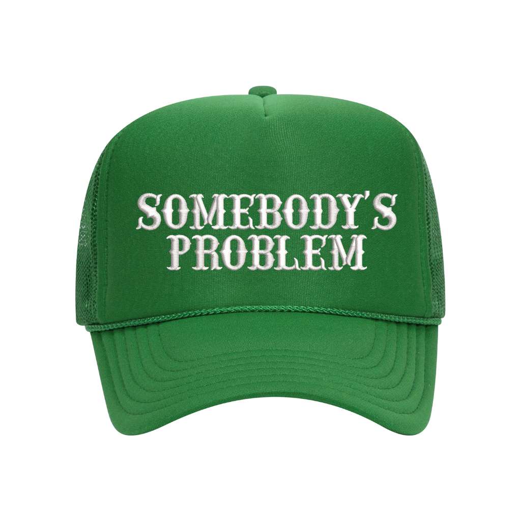 Kelly Green foam trucker hat embroidered with the phrase somebody&