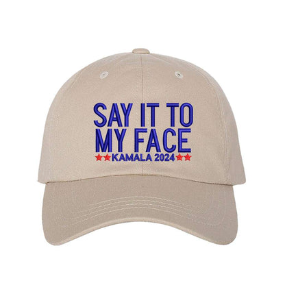 SAY IT TO MY FACE Baseball Hat