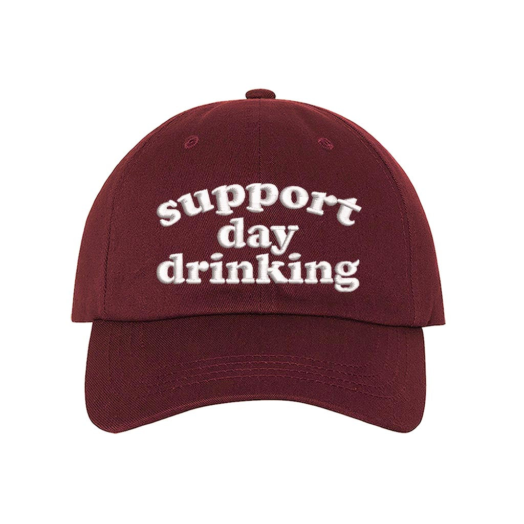 Support Day Drinking embroidered funny burgundy baseball cap