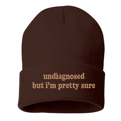 Brown/Brown Thread beanie embroidered with the phrase undiagnosed but im pretty sure-DSY Lifestyle