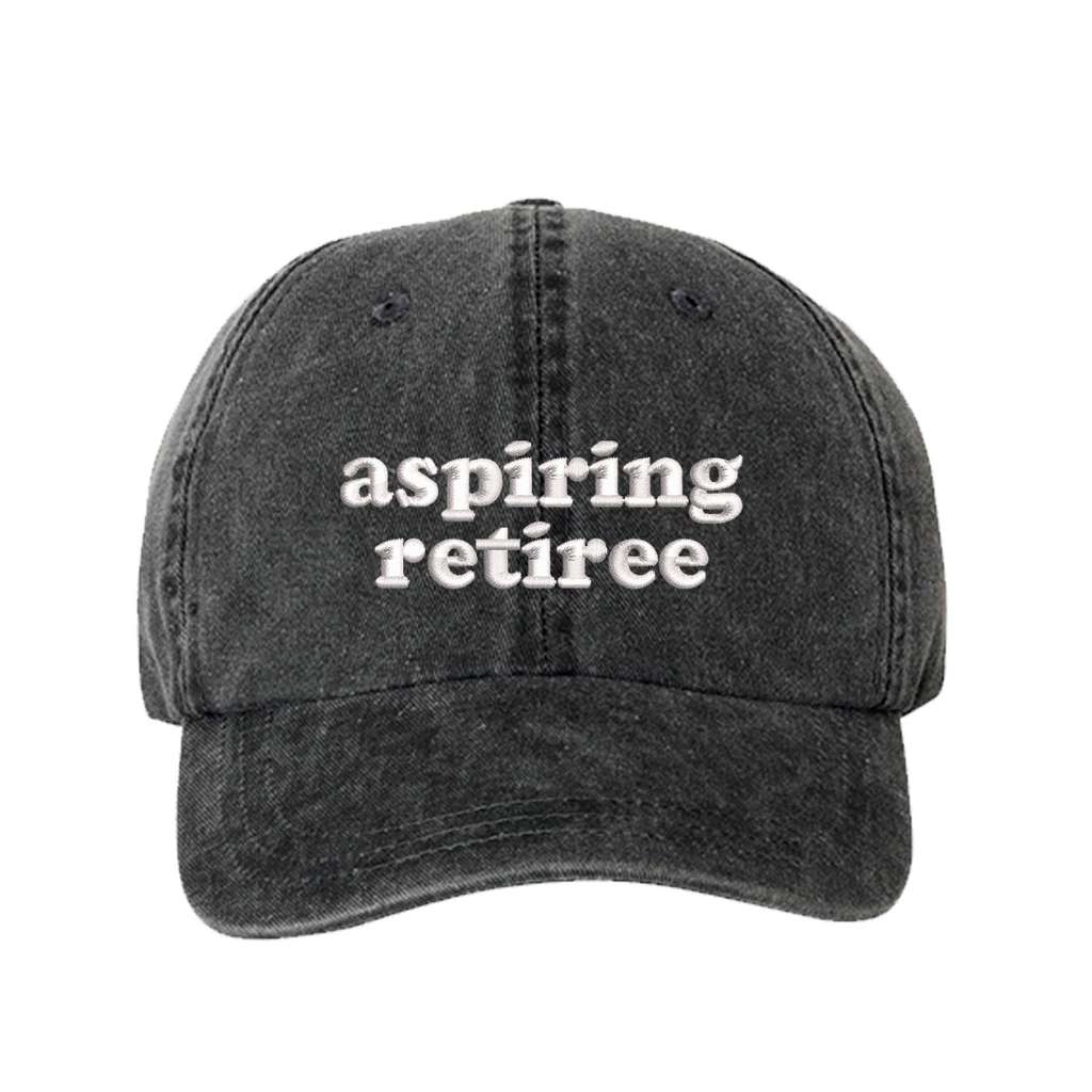 Washed Black baseball hat embroidered with the phrase aspiring retiree-DSY Lifestyle