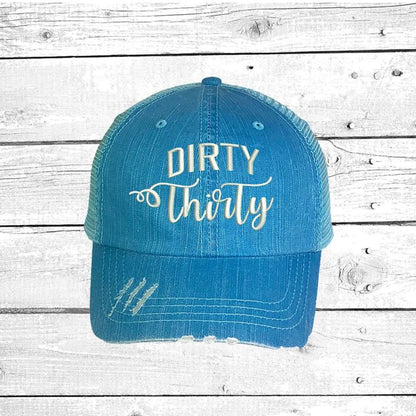 Aqua distressed trucker hat embroidered with the phrase Dirty Thirty - DSY Lifestyle