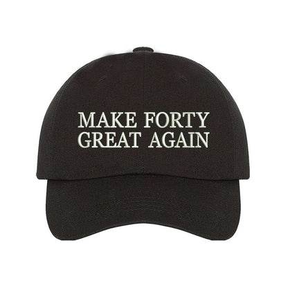 Black trendy baseball hat with Make Forty Great Again embroidered on the front, featuring an adjustable strap and soft cotton fabric for a stylish and comfortable fit - DSY Lifestyle