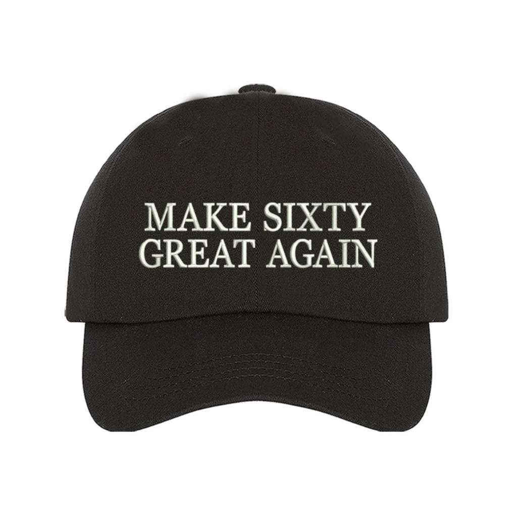 Black classic baseball hat with Make Sixty Great Again embroidered on the front, featuring an adjustable strap and soft cotton fabric for a comfortable fit - DSY Lifestyle