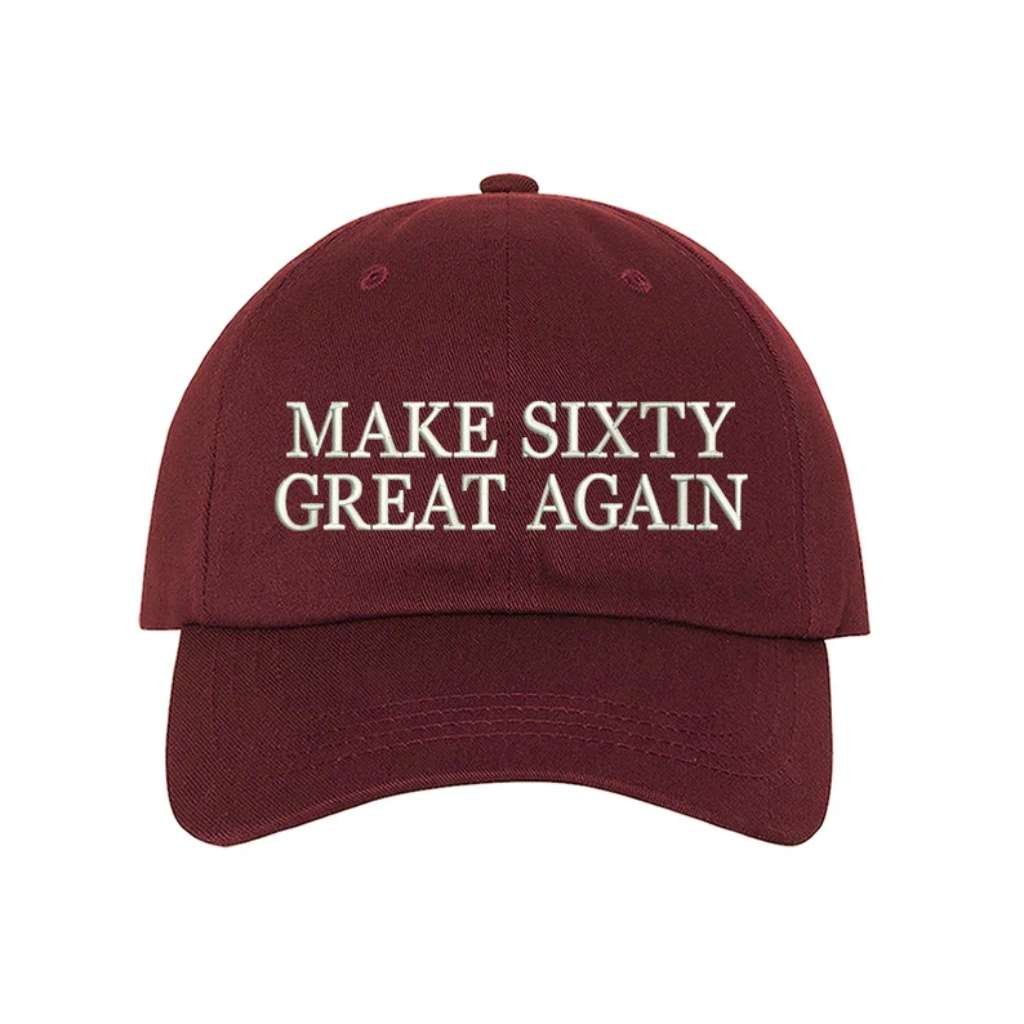 Burgundy classic baseball hat with Make Sixty Great Again embroidered on the front, featuring an adjustable strap and soft cotton fabric for a comfortable fit - DSY Lifestyle