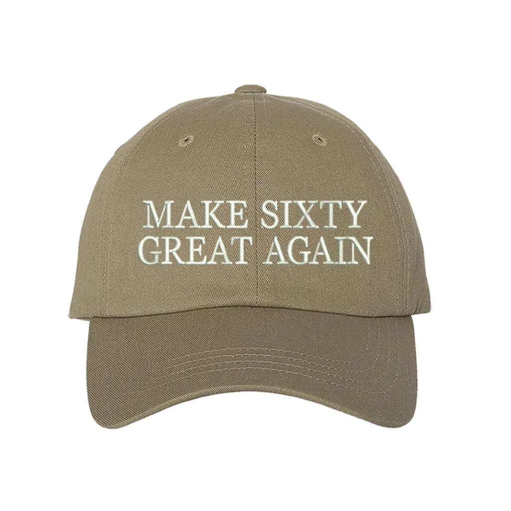 Khaki classic baseball hat with Make Sixty Great Again embroidered on the front, featuring an adjustable strap and soft cotton fabric for a comfortable fit - DSY Lifestyle