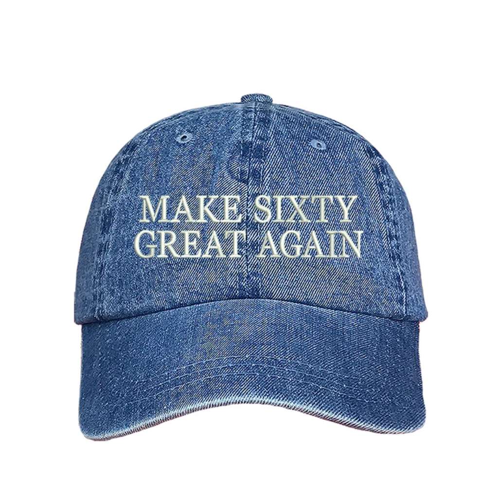 Light Denim classic baseball hat with Make Sixty Great Again embroidered on the front, featuring an adjustable strap and soft cotton fabric for a comfortable fit - DSY Lifestyle